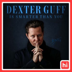Dexter Guff is smarter than you poster